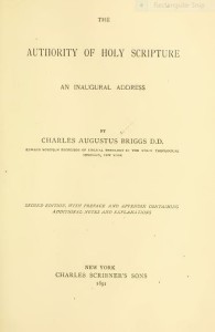 C. A. Briggs, The Authority of Holy Scripture, Title Page, 1891, 8-7-2015
